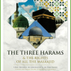 The Three Harams and the Rights of all the Masaajid