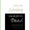What the Living Can Do for the Dead