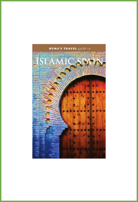 Huma's Travel Guide to Islamic Spain